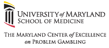 university of Maryland school of medicine the Maryland center of excellence on problem gambling